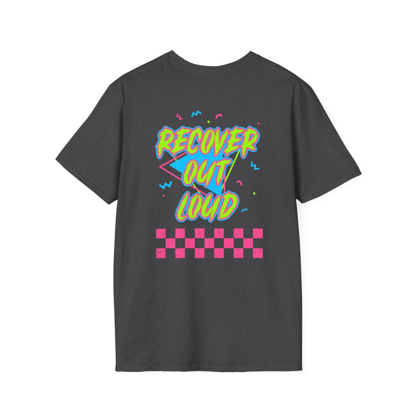 Recover Out Loud T-Shirt — Recovery Support Graphic Tee
